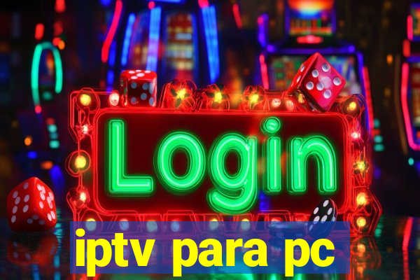 iptv para pc